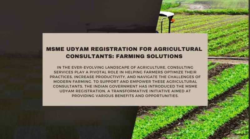 MSME Udyam Registration for Agricultural Consultants Farming Solutions