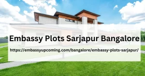 Embassy Plots Sarjapur Bangalore