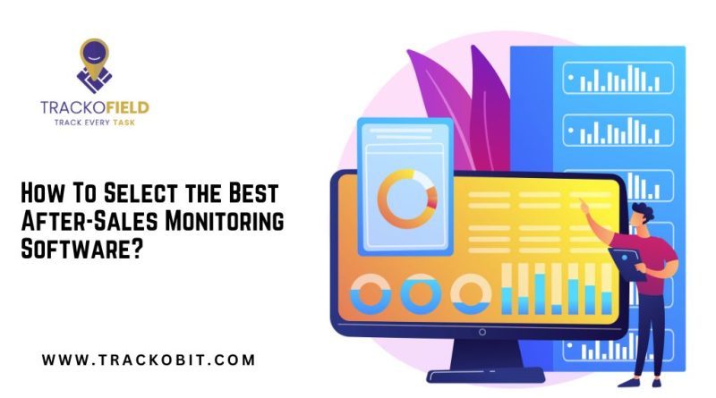 How To Select the Best After-Sales Monitoring Software