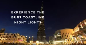 Experience the Burj Coastline Night Lights