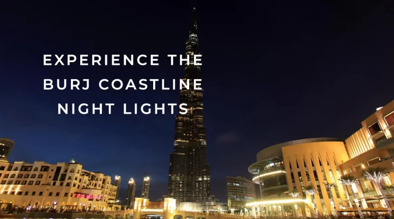 Experience the Burj Coastline Night Lights