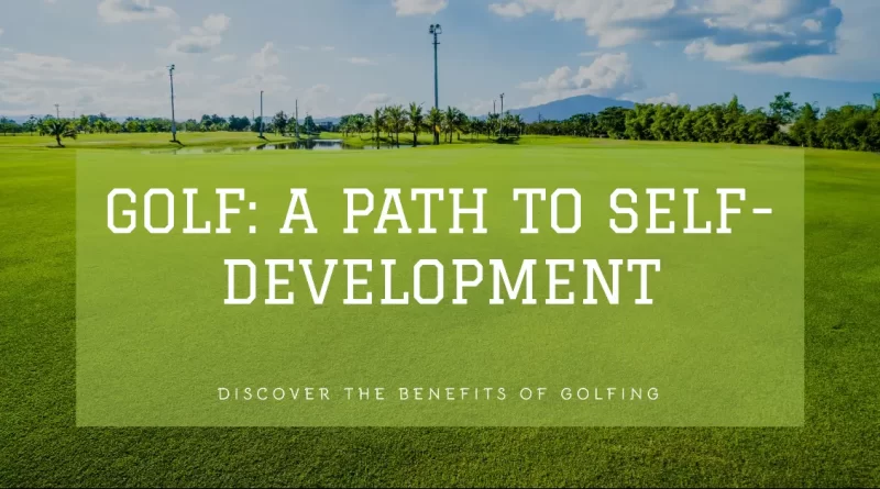 Golf A Path to Self-Development