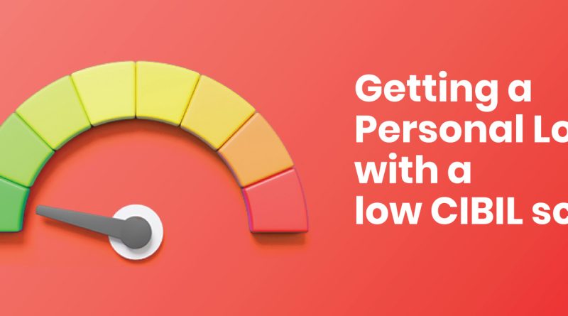 Personal Loans for Low CIBIL Scores